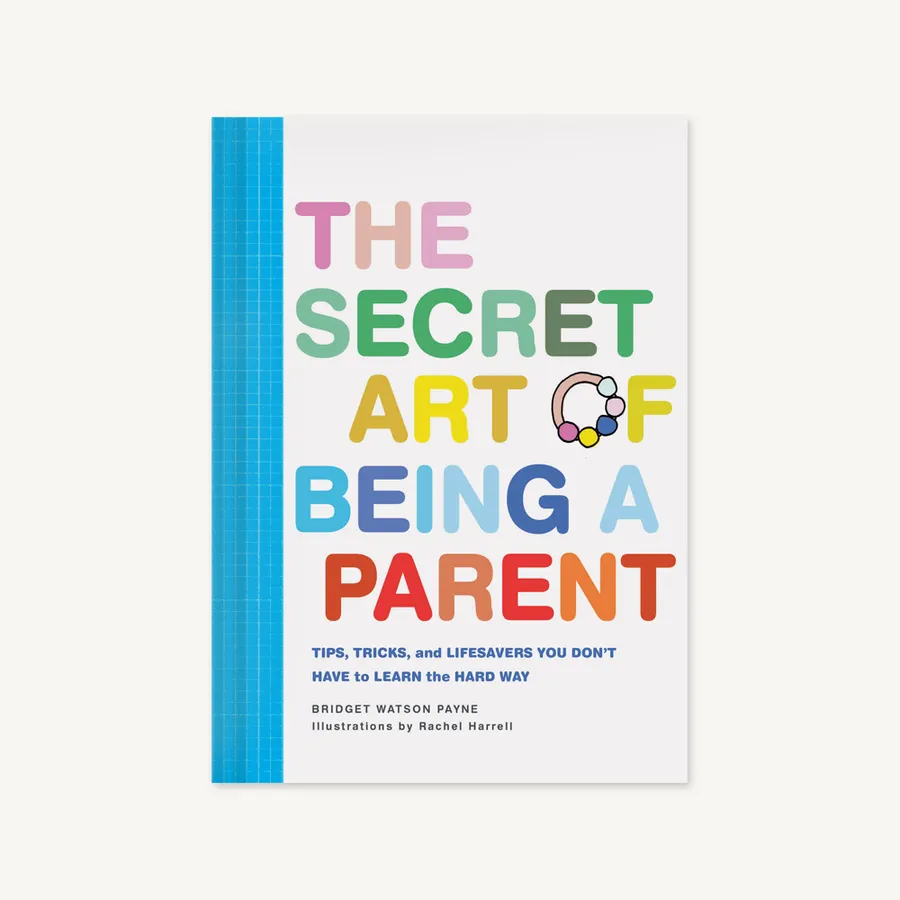 The Secret Art of Being a Parent by Bridget Watson Payne